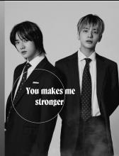 You makes me stronger 